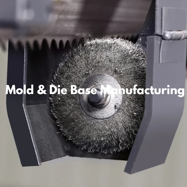 Mold & Die Base Manufacturing