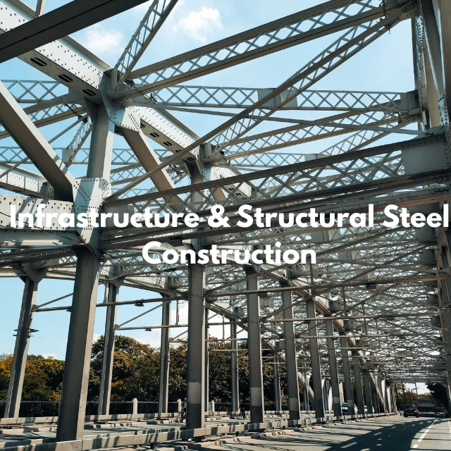 Infrastructure & Structural Steel Construction